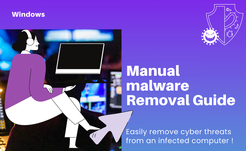 How to manually Remove Malware & Infected files from a Windows computer